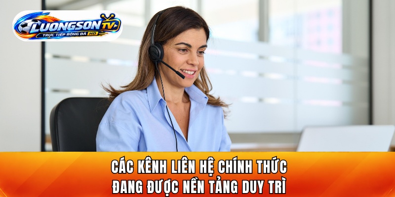 Các kênh liên hệ chính thức đang được nền tảng duy trì